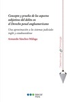 Concepto y prueba de los aspectos subjetivos del delito en el Derecho penal angloamericano "Una aproximación a los sistemas judiciales inglés y estadounidense"