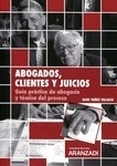 Abogados, clientes y juicios (dúo) "guía práctica de abogacía y técnica del proceso"