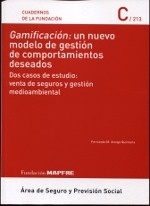 Gamificación: un nuevo modelo de gestión de comportamientos deseados "Dos casos de estudio: venta de seguros y gestión medioambiental"