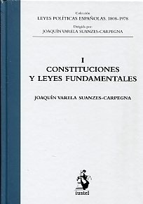 Costituciones y leyes fundamentales Tomo I "Leyes politicas españolas.1808-1978"