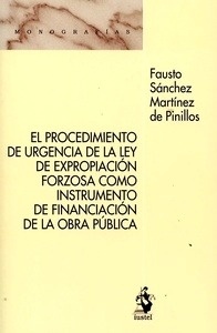 Procedimiento de urgencia de la ley de expropiación forzosa como instrumento de financiación de la obra pública,