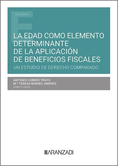 Edad como elemento determinante de la aplicacion de beneficios fiscales "Un estudio del Derecho Comparado."
