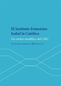 Instituto Femenino Isabel la Católica, El "Un centro modélico del CSIC"