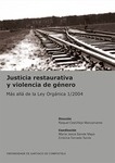 Justicia restaurativa y violencia de género "Más allá de la Ley Orgánica 1/2004"