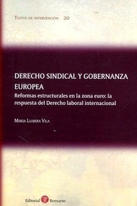 Derecho sindical y gobernanza europea "Reformas estructurales en la zona euro: la respuesta del derecho laboral internacional"