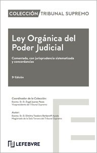 Ley Orgánica del Poder Judicial. "Comentada, con jurisprudencia sistematizada y concordancias"