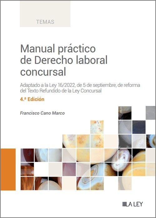 Manual práctico de derecho laboral concursal "Adaptado a la Ley 16/2022, de 5 de septiembre, de reforma del Texto Refundido de la Ley Concursal."