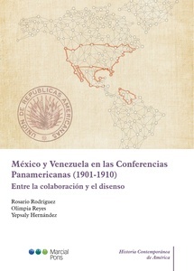 México y Venezuela en las Conferencias Panamericanas (1901-1910). Entre la colaboración y el disenso