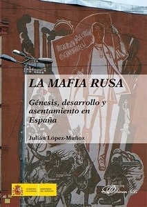 Mafia rusa, La: Genésis, desarrollo y asentamiento en España