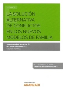Solución alternativa de conflictos en los nuevos modelos de familia, La (Dúo)