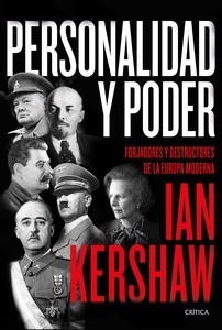 Personalidad y poder "Forjadores y destructores de la Europa Moderna"