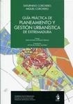 Guia práctica de planeamiento y gestión urbanistica de Extremadura