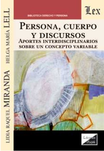 Persona, cuerpo y discursos. Aportes interdisciplinarios sobre un concepto variable