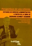 Perspectivas de una reforma "estudios de Derecho administrativo a partir de la obra de Eberhard Schmidt-Assmann"