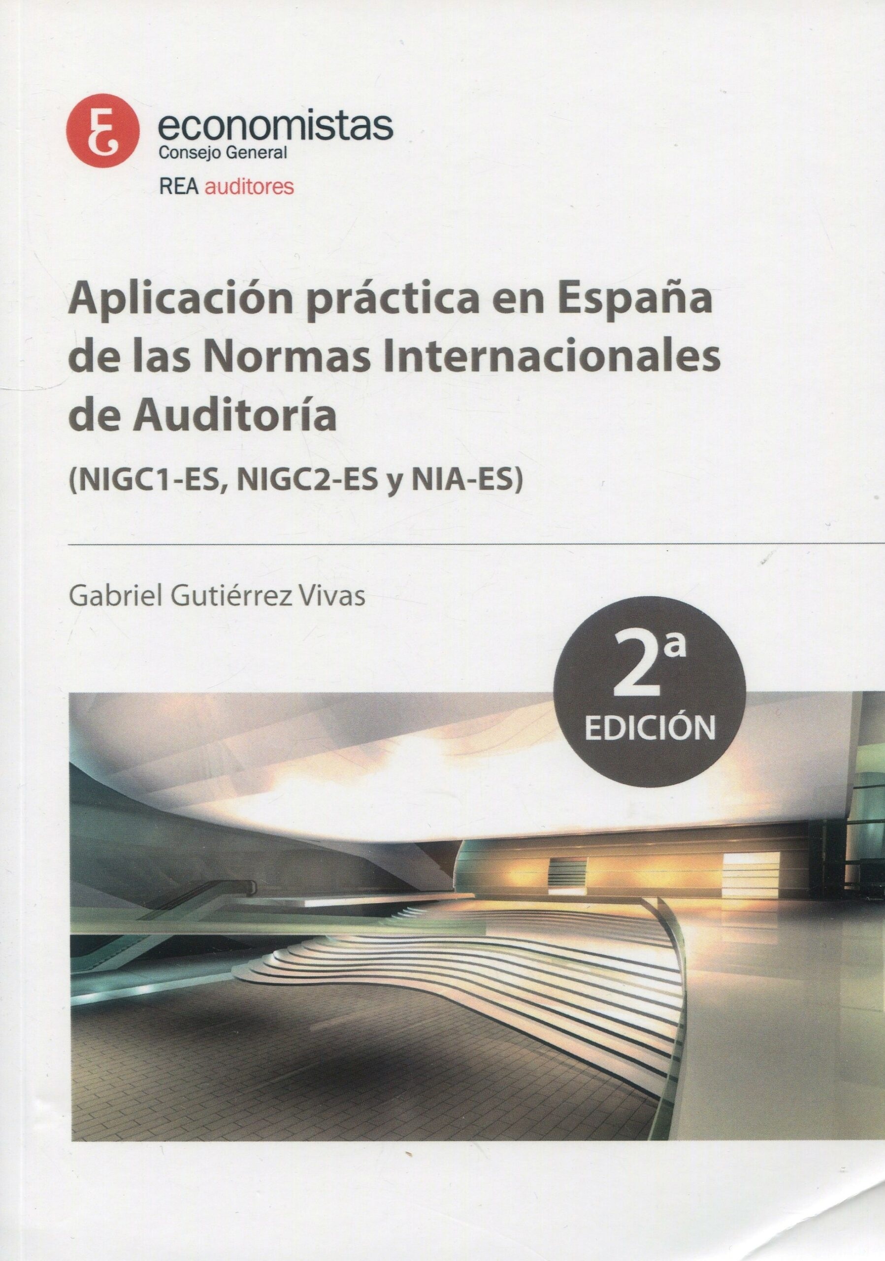 Aplicación práctica en España de las Normas Internacionales de Auditoría. NIGC1-ES, NIGC2-ES y NIA-ES