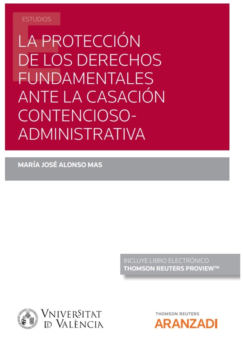 Protección de los derechos fundamentales ante la casación contencioso-administrativa, La