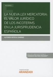 Nueva lex mercatoria, La:  el valor jurídico de los incoterms en la jurisprudencia española (Dúo) "Adaptado a los Incoterms 2020"