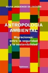 Antropología ambiental. Migraciones, entre la seguridad y la sostenibilidad