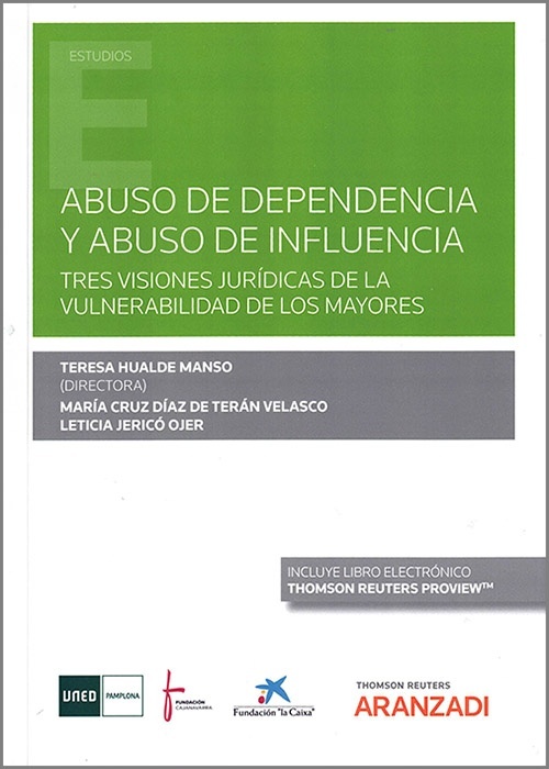 Abuso de dependencia y abuso de influencia: tres visiones jurídicas de la vulnerabilidad de los mayores "tres visiones jurídicas de la vulnerabilidad de los mayores"