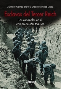 Esclavos del Tercer Reich "Los españoles en el campo de Mauthausen"