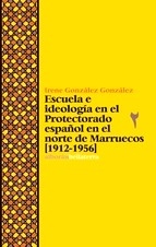 Escuela e ideologia en el protectorado español en el norte de Marruecos (1912-1956)