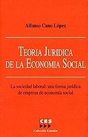 Teoría Jurídica de la Economía Social. la Sociedad Laboral: una Forma Jurídica de Empresa de Economía So