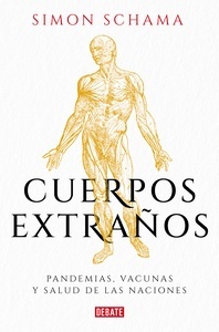 Cuerpos extraños "Pandemias, vacunas y salud de las naciones"