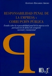 Responsabilidad Penal de la Empresa y Corrupción Pública "Estudio sobre la responsabilidad penal de la empresa en la participación de delitos de corrupción"