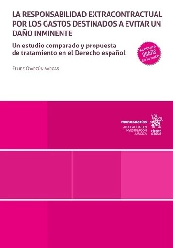 La responsabilidad extracontractual por los gastos destinados a evitar un daño inminente 'Un estudio comparado y propuesta de tratamiento en el Derecho español'
