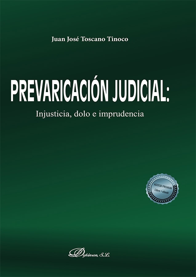 Prevaricación judicial: injusticia, dolo e imprudencia