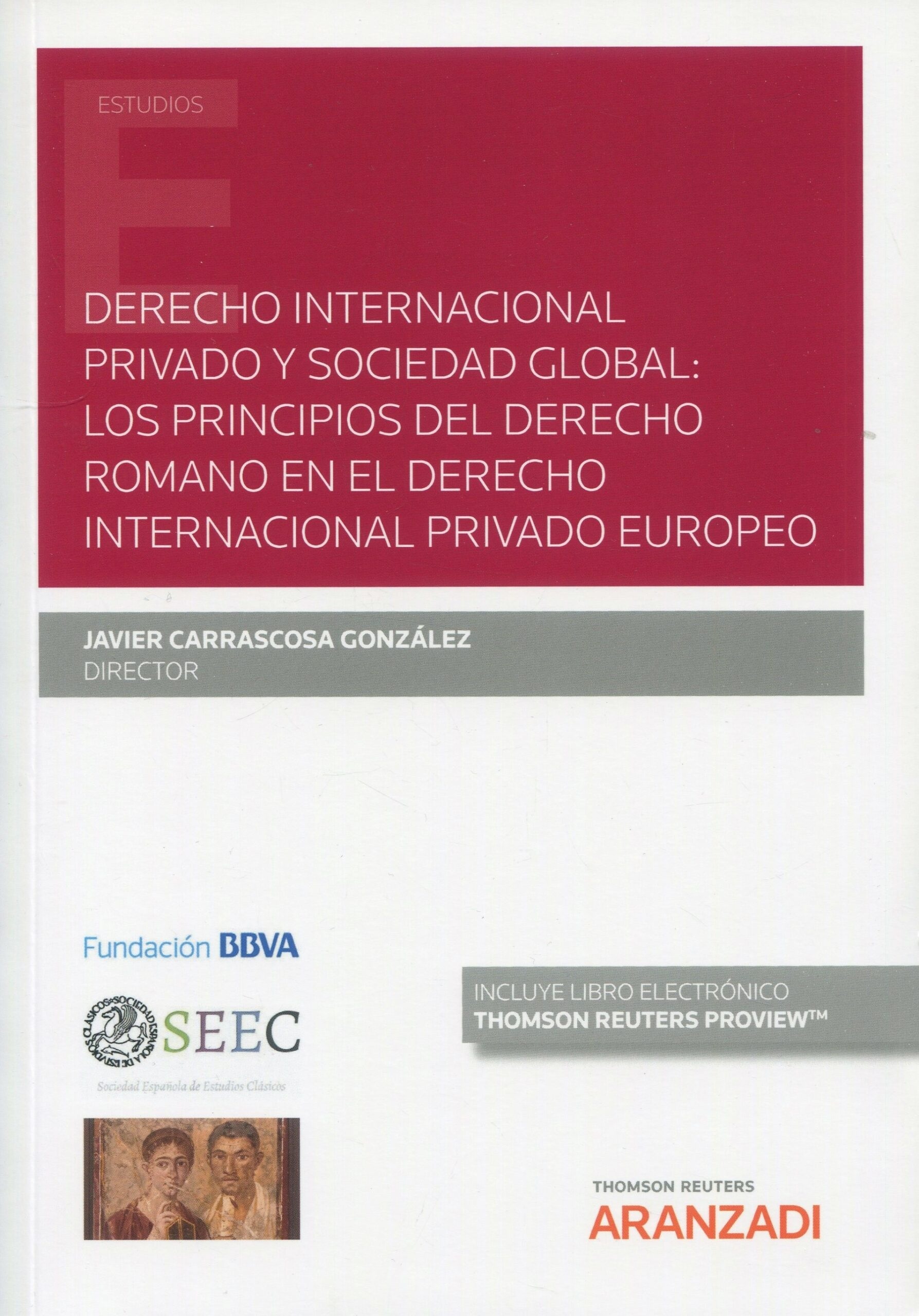 Derecho internacional privado y sociedad global: "los principios del derecho romano en el derecho internacional privado (DÚO)"