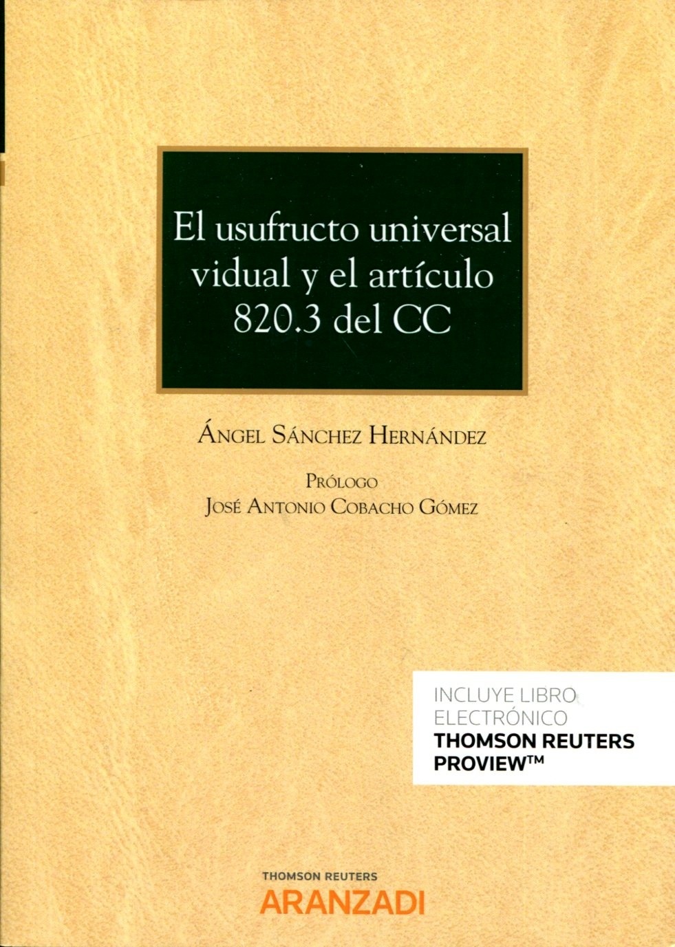 Usufructo universal vidual y el artículo 820.3 del CC, El