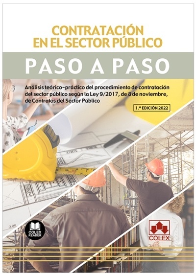 Contratación en el sector público. Paso a Paso. Incluye formularios. "Análisis teòrico-práctico del procedimiento de contratación del sector público según la Ley 9/2017, de 8 de Noviembre, de Contratos del Sector Público"