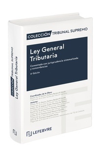 Ley General Tributaria Comentada. Comentada, con jurisprudencia sistematizada y concordancias