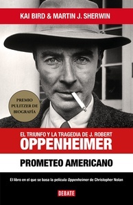 Prometeo americano "El triunfo y la tragedia de J. Robert Oppenheimer"