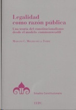 Legalidad como razón pública "Una teória del constitucionalismo desde el modelo commonwealth"