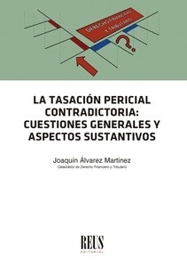 Tasación pericial contradictoria: cuestiones generales y aspectos sustantivos, La