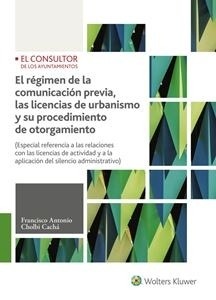 Régimen de la comunicación previa, las licencias de urbanismo y su procedimiento de otorgamiento, El