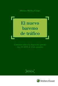 Nuevo baremo de tráfico "Comentario crítico a las disposiciones generales (Ley 35/2015, de 22 de septiembre)"
