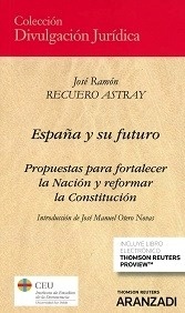 España y su futuro (dúo) "Propuestas para fortalecer la Nación y reformar la Constitución."