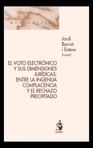 Voto electrónico y sus dimensiones juridicas: entre la ingenua complaciencia y el rechazo precipitado, El