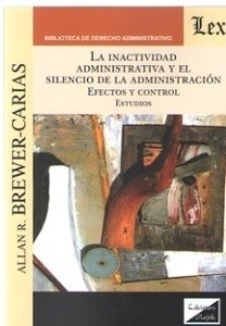 Inactividad administrativa y el silencio de la administración, La "Efectos y control. Estudios"