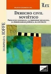 Derecho civil soviético "principios generales, la propiedad socialista, la personalidad jurídica, el contrato"