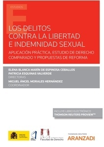 Los delitos contra la libertad e indemnidad sexual (Papel + e-book) "Aplicación práctica, estudio de derecho comparado y propuestas de reforma"
