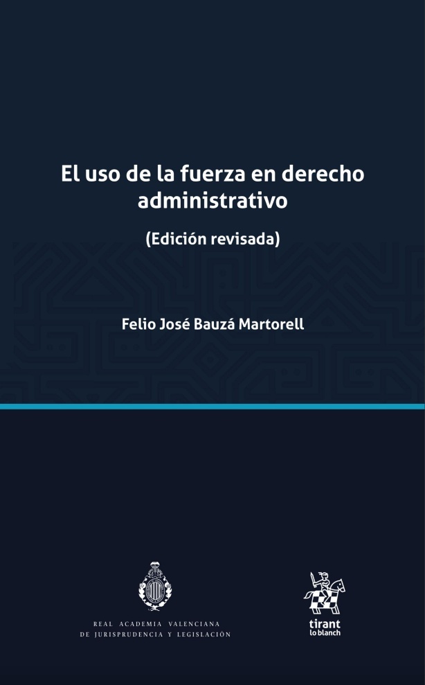 El uso de la fuerza en Derecho Administrativo (Edición revisada)