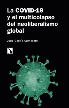 COVID-19 y el multicolapso del neoliberalismo global, La