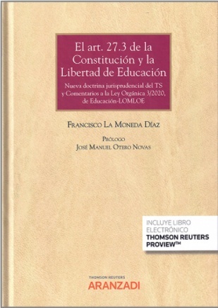 Art. 27.3 de la constitución y la libertad de educación, El "Nueva doctrina jurisprudencial del TS y comentarios a la ley orgánica 3/2020, de educación - LOMLOE"