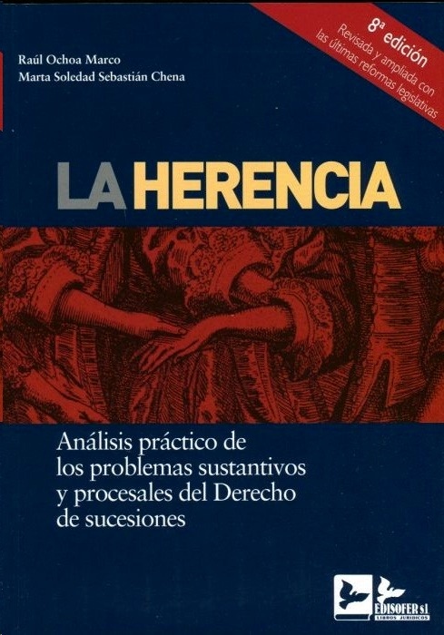 Herencia, La "Análisis práctico de los problemas sustantivos y procesales del derecho de sucesiones"