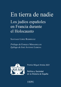 En tierra de nadie. Los judíos españoles en Francia durante el Holocausto