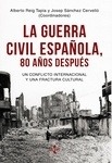 Guerra Civil española 80 años después, La "Un conflicto internacional y una fractura cultural"